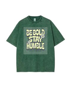 Be Bold Stay Humble Teen T-Shirt - Summer Casual School & Weekend Wear | Birthday & Holiday Gift | Unisex Flannel & Oversized Style